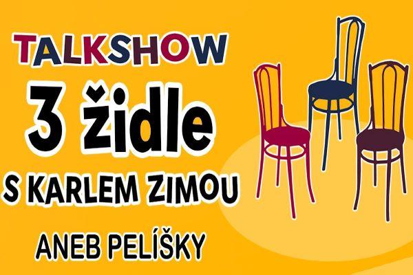 TŘI ŽIDLE S KARLEM ZIMOU ANEB PELÍŠKY